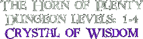 The Horn of Plenty, Dungeon Levels: 1-4, Crystal of Wisdom