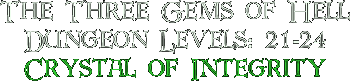 The Three Gems of Hell, Dungeon Levels: 21-24, Crystal of Integrity