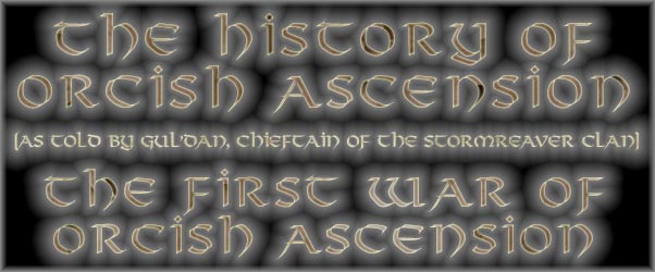 The History of Orcish Ascension - The First War of Orcish Ascension
